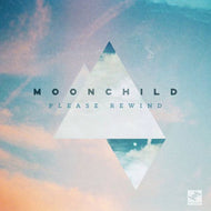 MOONCHILD / Please Rewind (LIMITED COLOR VINYL)