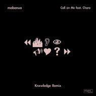 MABANUA / Call on Me (KNXWLEDGE Remix) / Call on Me feat. Chara