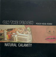 NATURAL CALAMITY / ON THE PEACH : PEACH HEAD REMIX