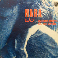 NARA LEAO / OS MEUS AMIGOS SAO UM BARATO
