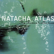 NATACHA ATLAS / THE REMIX COLLECTION