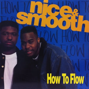 NICE & SMOOTH / HOW TO FLOW