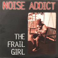 NOISE ADDICT / THE FRAIL GIRL