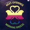NEXT EVIDENCE / MORNING BREEZE