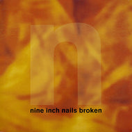 NINE INCH NAILS / BROKEN