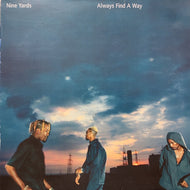 NINE YARDS / ALWAYS FIND A WAY