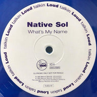 NATIVE SOL / WHAT'S MY NAME