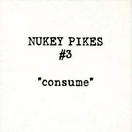 NUKEY PIKES / CONSUME – TICRO MARKET