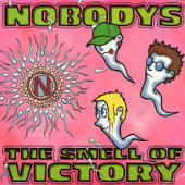 NOBODYS / THE SMELL OF VICTORY
