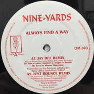 NINE YARDS / ALWAYS FIND A WAY