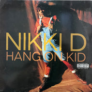 NIKKI-D / HANG ON KID