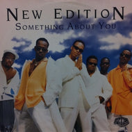 NEW EDITION / SOMETHING ABOUT YOU