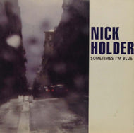 NICK HOLDER / SOMETIME I'M BLUE
