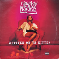 NAUGHTY BY NATURE / WRITTEN ON YA KITTEN