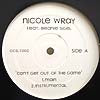 NICOLE WRAY / CAN'T GET OUT OF THE GAME