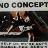 NO CONCEPT / HELP US WE'RE DOPE