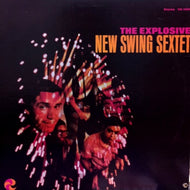 NEW SWING SEXTET / THE EXPLOSIVE NEW SWING SEXTET