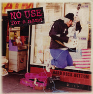 NO USE FOR A NAME / HARD ROCK BOTTOM