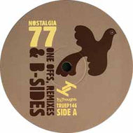 NOSTALGIA 77 / ONE OFFS, REMIXES AND B-SIDES EP