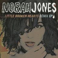 NORAH JONES / LITTLE BROKEN HEARTS Remix EP