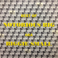 NOTORIOUS B.I.G. / BEST OF NOTORIOUS BIG AKA BIGGIE SMALL