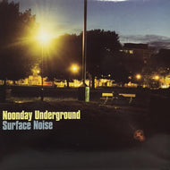 NOONDAY UNDERGROUND / SURFACE NOISE