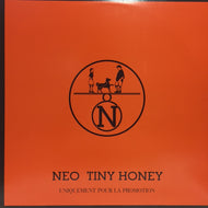 NEO / TINY HONEY