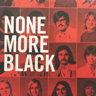 NONE MORE BLACK / NONE MORE BLACK