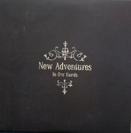 NEW ADVENTURES / IN OUR HANDS