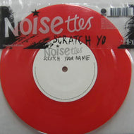 NOISETTES / SCRATCH YOUR NAME