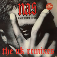NAS / IT AIN'T HARD TO TELL (THE UK REMIXES)