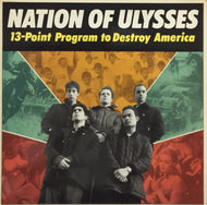 NATION OF ULYSSES / 13-POINT PROGRAM TO DESTROY AMERICA