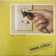 ナニワエキスプレス (NANIWA EXPRESS) / NO FUSE