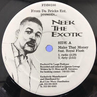 NEEK THE EXOTIC / MAKE THAT MONEY / REAL HIP HOP