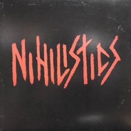 NIHILISTICS / Nihilistics