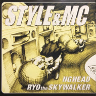 NG HEAD & RYO THE SKYWALKER / STYLE&MC