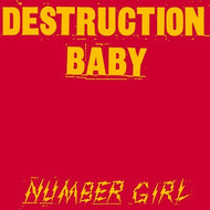 NUMBER GIRL / DESTRUCTION BABY