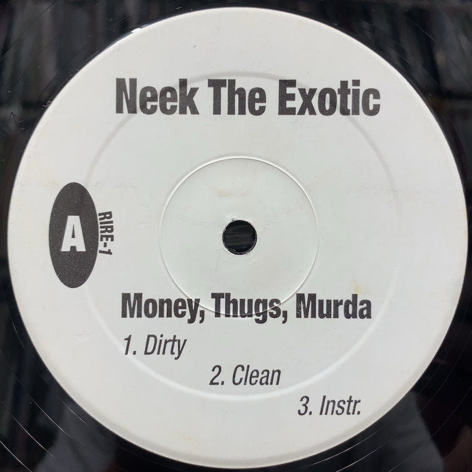 NEEK THE EXOTIC / Money, Thugs, Murda