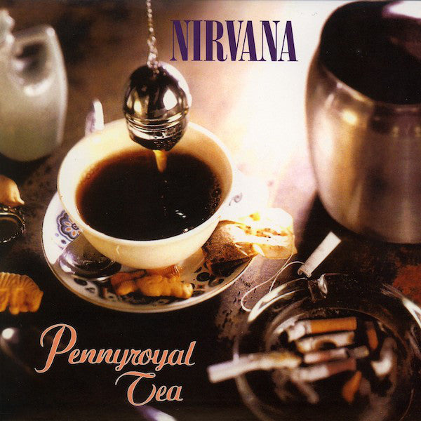 NIRVANA / PENNYROYAL TEA