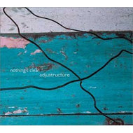 NOTHING'S CLEAR / ADJUSTRUCTURE