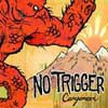 NO TRIGGER / CANYONEER