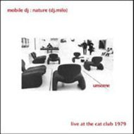 NATURE (DJ MILO WILD BUNCH) / UNSCENE : LIVE AT THE CAT CLUB 1979