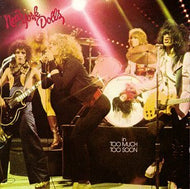 NEW YORK DOLLS / IN TOO MUCH TOO SOON