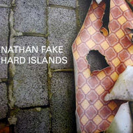NATHAN FAKE / HARD ISLANDS