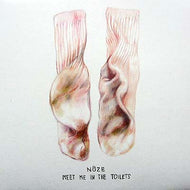 NOZE / MEET ME IN THE TOILET