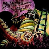 NONE MORE BLACK / THIS IS SATIRE