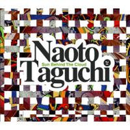 NAOTO TAGUCHI / SUN BEHIND THE CLOUD