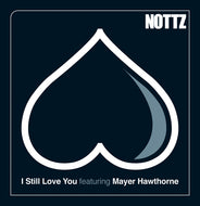 NOTTZ (feat. MAYER HAWTHORNE) / I STILL LOVE YOU