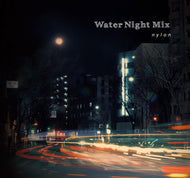 NYLON / WATER NIGHT MIX