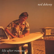 NED DOHENY / LIFE AFTER ROMANCE